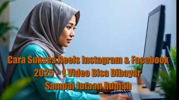 Cara Sukses Reels Instagram & Facebook 2025 – 1 Video Bisa Dibayar Sampai Jutaan Rupiah