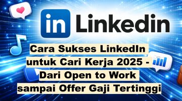 Cara Sukses LinkedIn untuk Cari Kerja 2025 Dari Open to Work sampai Offer Gaji Tertinggi