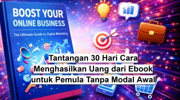 Tantangan 30 Hari Cara Menghasilkan Uang dari Ebook untuk Pemula Tanpa Modal Awal