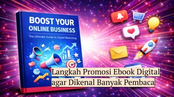 Langkah Promosi Ebook Digital agar Dikenal Banyak Pembaca