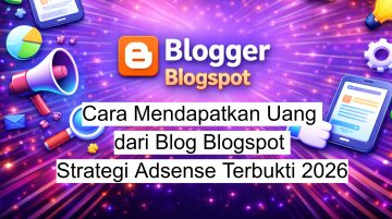 Cara Mendapatkan Uang dari Blog Blogspot Strategi Adsense Terbukti