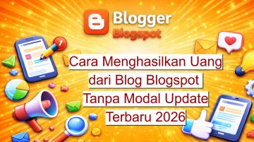 Cara Menghasilkan Uang dari Blog Blogspot Tanpa Modal Update Terbaru