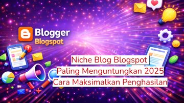 Niche Blog Blogspot Paling Menguntungkan 2025 Cara Maksimalkan Penghasilan