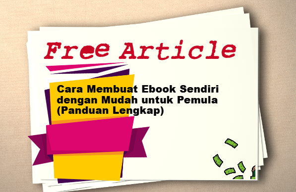 Cara Membuat Ebook Sendiri dengan Mudah untuk Pemula (Panduan Lengkap)