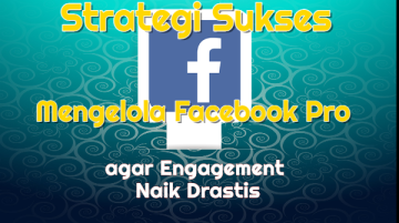 Strategi Sukses Mengelola Facebook Pro agar Engagement Naik Drastis