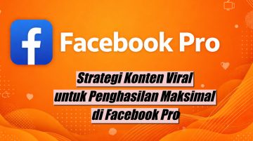 Strategi Konten Viral untuk Penghasilan Maksimal di Facebook Pro