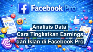 Analisis Data Cara Tingkatkan Earnings dari Iklan di Facebook Pro