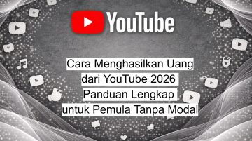 Cara Menghasilkan Uang dari YouTube 2026 Panduan Lengkap untuk Pemula Tanpa Modal