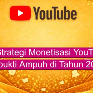 10 Strategi Monetisasi YouTube Terbukti Ampuh di Tahun 2026