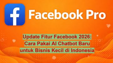 Update Fitur Facebook 2026 Cara Pakai AI Chatbot Baru untuk Bisnis Kecil di Indonesia