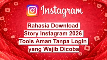 Rahasia Download Story Instagram 2026 Tools Aman Tanpa Login yang Wajib Dicoba