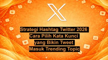 Strategi Hashtag Twitter 2026 Cara Pilih Kata Kunci yang Bikin Tweet Masuk Trending Topic
