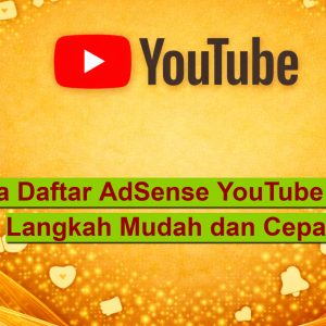 Cara Daftar AdSense YouTube 2026 Langkah Mudah dan Cepat