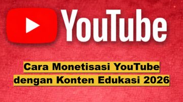 Cara Monetisasi YouTube dengan Konten Edukasi